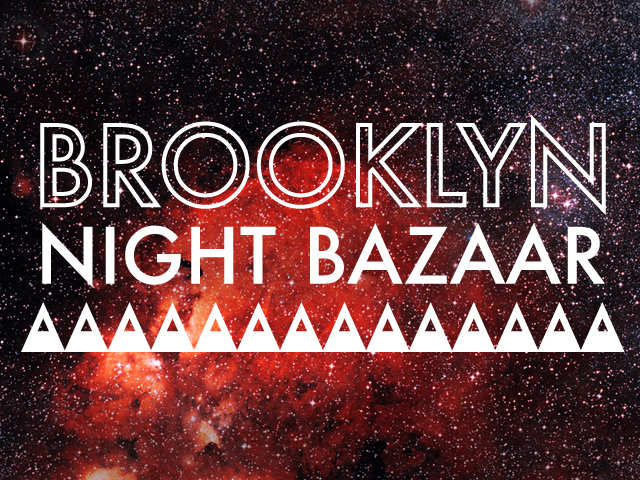 NYで週末の夜だけOpenするナイトバザー”Brooklyn Night Bazaar”