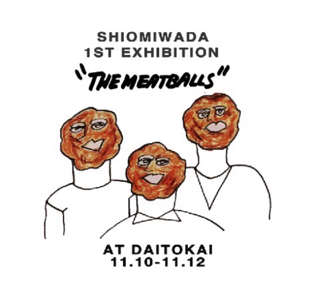 この土日にマストで行くべき #ArtExhibition ♡ “THE MEATBALLS” by #SHIOMIWADA