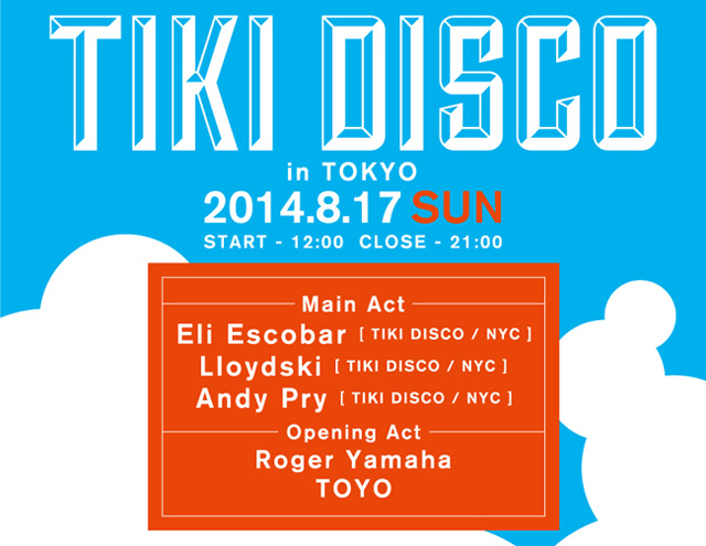 TIKI DISCOでNYのリアルなエレクトロミュージックを体感せよ！