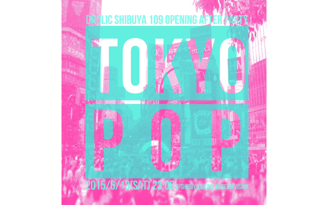 東京ファッション＆ミュージックを発信するTOKYO POP× DHOLICのパーティが6/13（土）開催