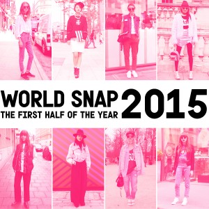 WORLD SNAP 番外編！　2015年上半期の人気スナップBEST10