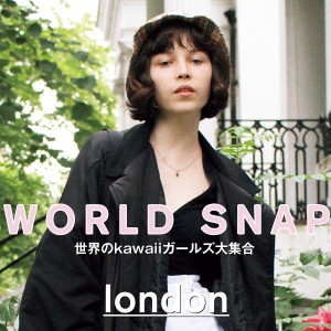 WORLD STREET SNAP｜世界のkawaiiガールズ大集合 in London