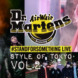 Dr.Martensプロデュースのカルチャーフェス『#STANGFORSOMETHING LIVE “STYLE OF TOKYO”』が開催決定！