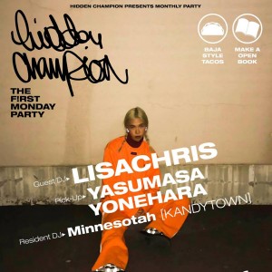 KANDYTOWNのDJ MINNESOTAHが出演！カルチャーマガジンHIDDEN CHAMPIONが6/5からマンスリーパーティをCircus Tokyoで開催