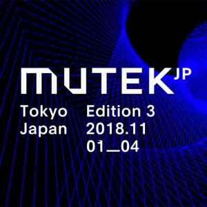 世界最先端のデジタルアートと電子音楽の祭典『MUTEK.JP 2018』を開催！