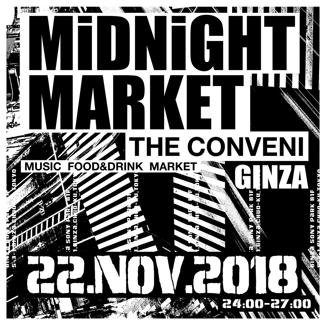 銀座の新スポットTHE CONVENIにて真夜中のショッピングイベントMIDNIGHT MARKETが開催！