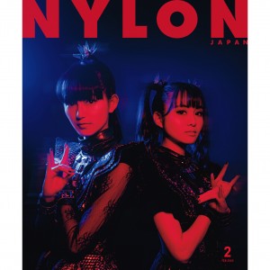 12/26発売のNYLON JAPAN 2月号の 表紙は《BABYMETAL》!! インタビュー含む中面８Pに加え両面ポスターの付録付き！