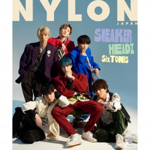 初登場にして初表紙!! 《SixTONES》がスニーカーファッションをまとってNYLON JAPANに堂々降臨。