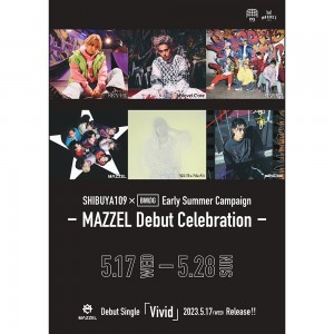 SHIUYA109とBMSG所属アーティストのコラボレーションキャンペーン『SHIBUYA109 × BMSG Early Summer Campaign -MAZZEL Debut Celebrationー』が開催