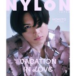 NYLON初ソロ表紙に《松村北斗（SixTONES）》が登場！　バカンスの王子様“ほっくん”に恋する全12P/特別付録ピンナップ付き　世界にはみ出す《新しい学校のリーダーズ》が guys表紙＆両面ポスター付録！ 中面には杉野遥亮、DEAN FUJIOKA、山田杏奈、菊地姫奈らも