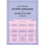 SHIBUYA109渋谷店に韓国ブランドが集結！　POP UPショップ『SHINSEGAE HYPER GROUND』がオープン！